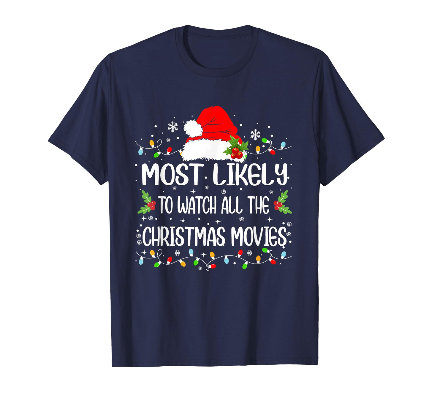 Funny Most Likely To Watch All The Christmas Movies T-Shirt