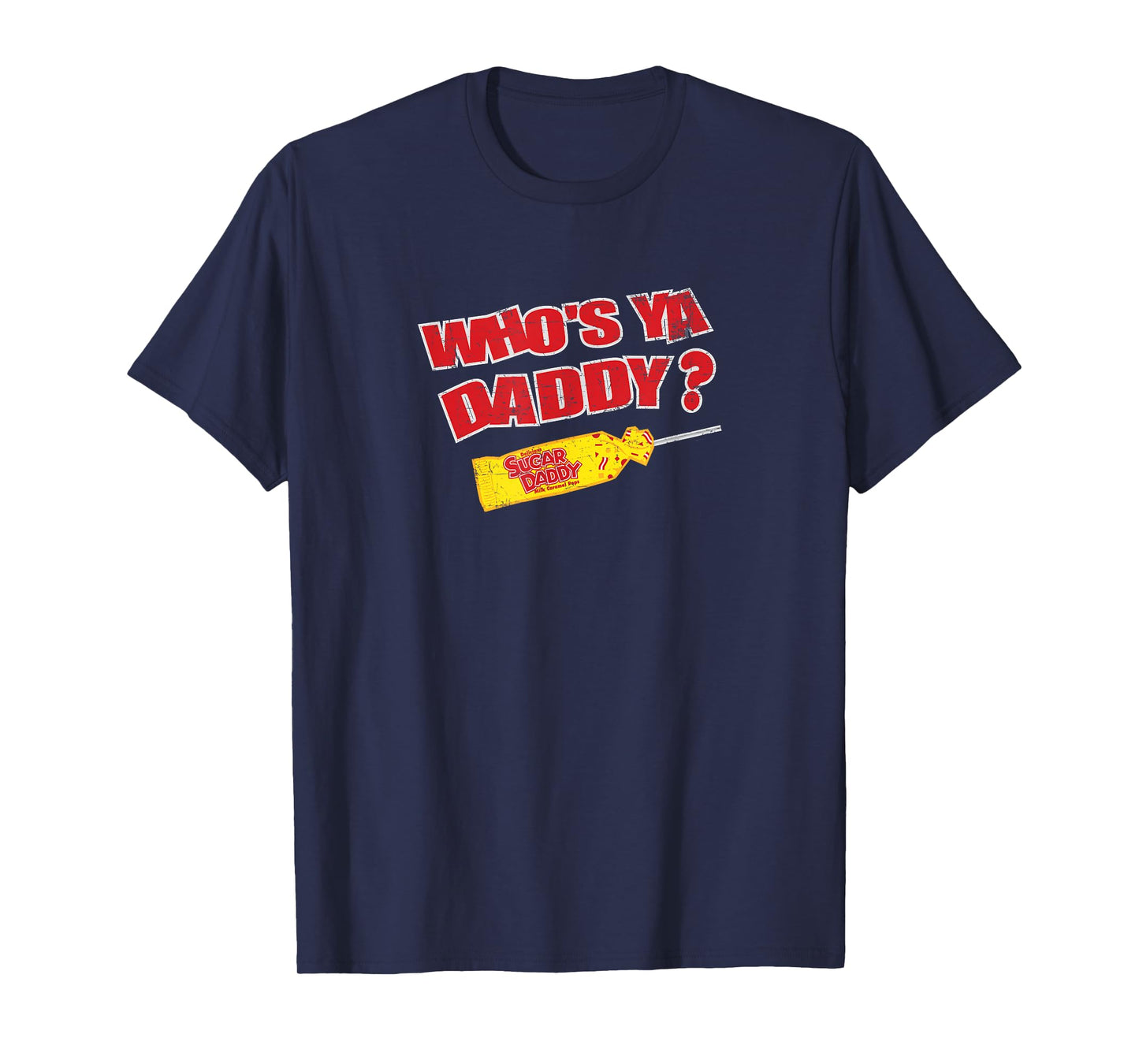 Sugar Daddy "Who's Ya Daddy?" #14385 T-Shirt