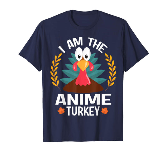 Thanksgiving I Am The Anime Turkey T-Shirt