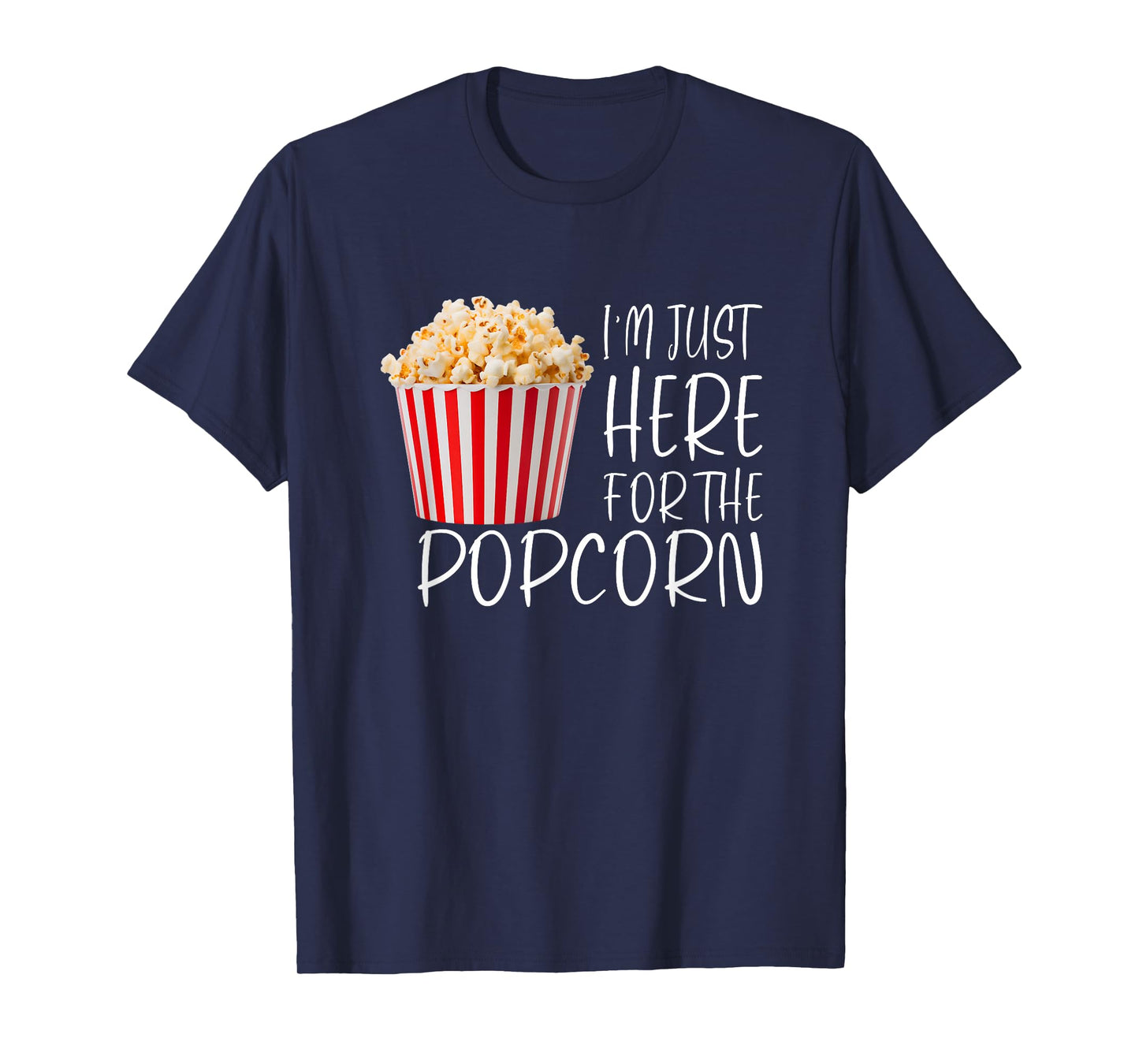 I'm Just Here for The Popcorn Movie Night Fun T-Shirt