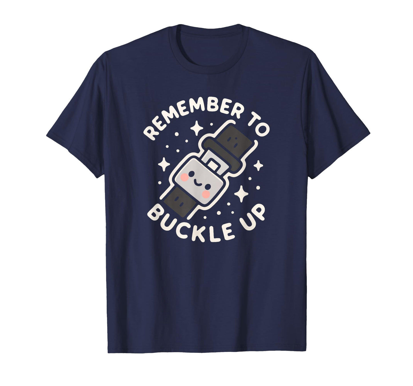 Remember to Buckle Up Cute Seat Belt Character T-Shirt