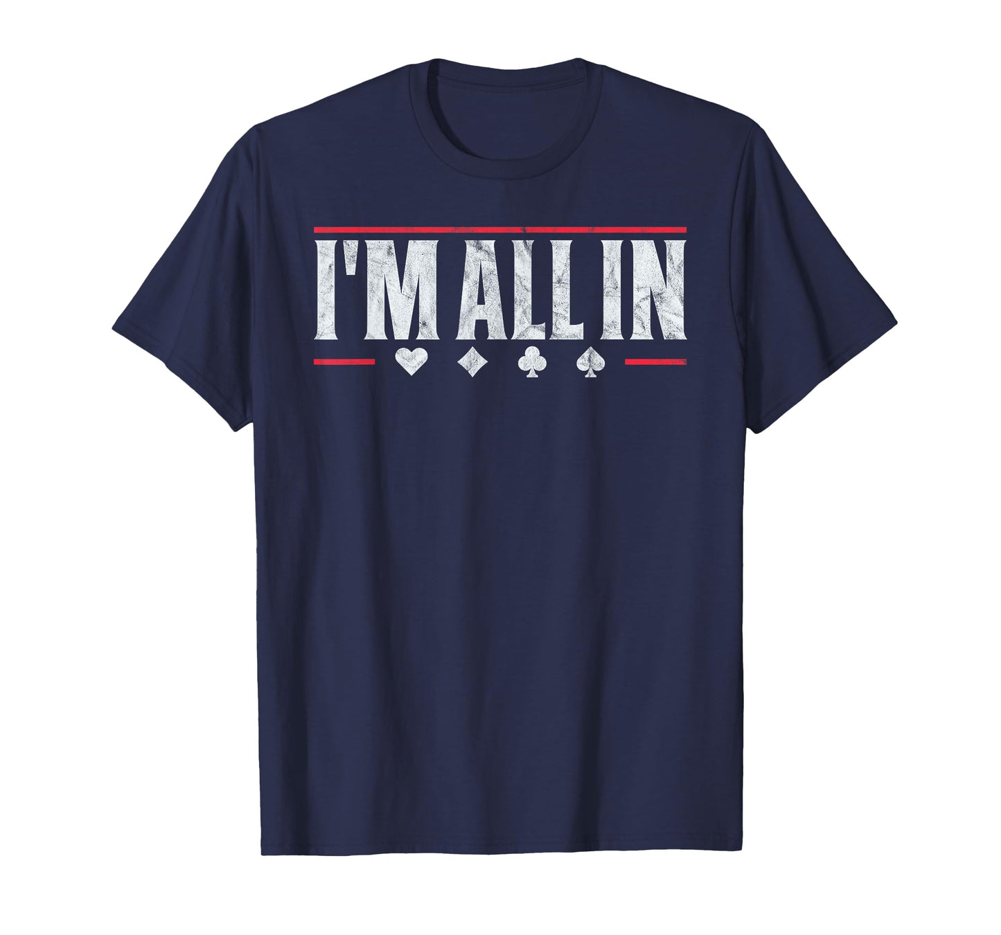 Poker I'm All In Funny Card Player Texas Hold Em T-Shirt