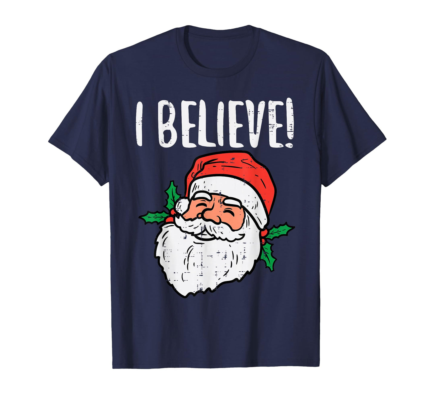 I Believe Santa Cute Christmas Xmas Men Women T-Shirt