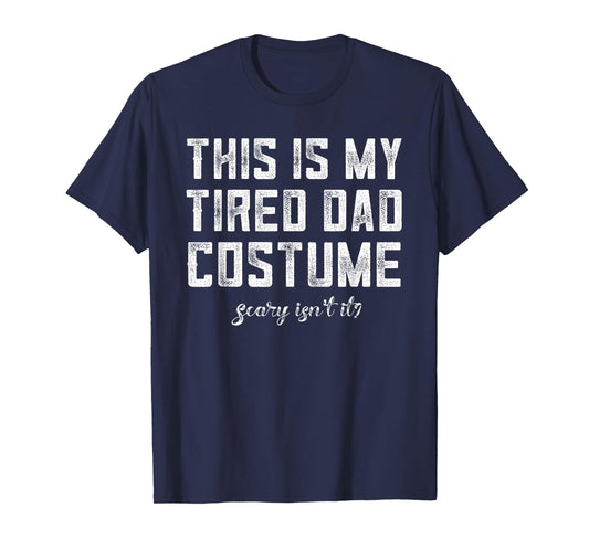 This Is My Tired Dad Costume Halloween Dad Shirt Last Minute T-Shirt