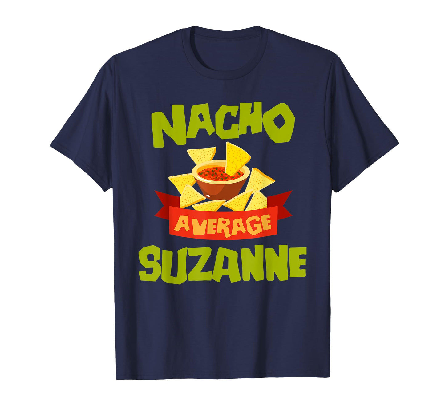 NACHO AVERAGE SUZANNE Funny Birthday Personalized Name Gift T-Shirt
