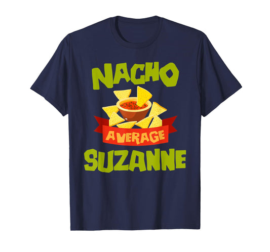 NACHO AVERAGE SUZANNE Funny Birthday Personalized Name Gift T-Shirt
