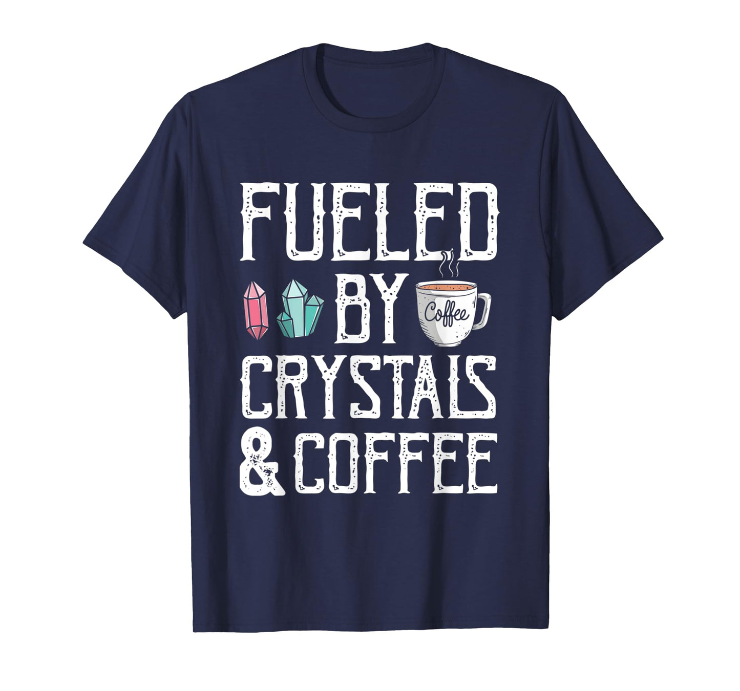 Fueled By Crystals And Coffee Caffeine Addict Cappuccino T-Shirt