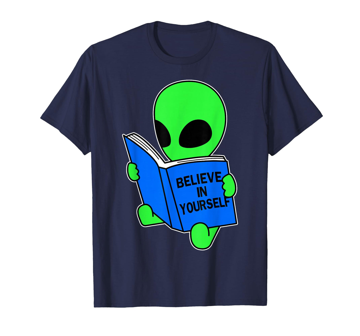 Believe in yourself funny Alien Ufo design T-Shirt
