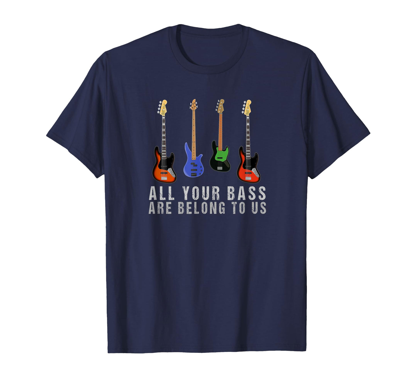 All Your Bass Are Belong To Us Musician Gamer T-Shirt T-Shirt