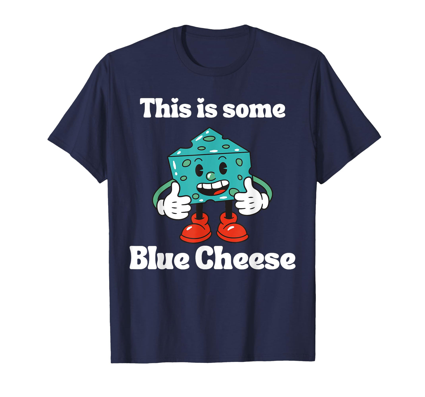 This is Some Blue Cheese Funny Halloween Costume T-Shirt