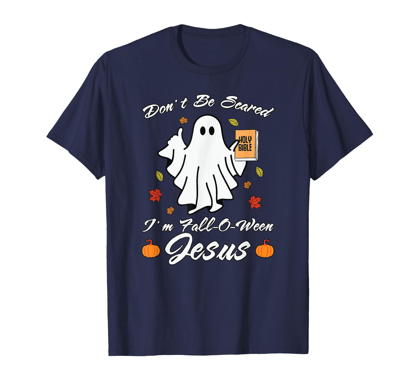Don't Be Scare I'm Fall-O-Ween Jesus Christian T-Shirt