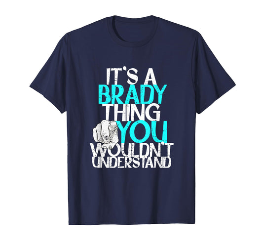 It's A Brady Thing You Wouldn't Understand T-Shirt