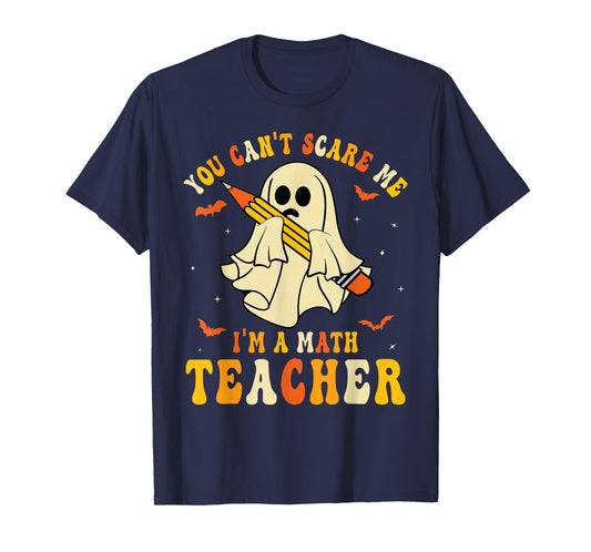 You Can't Scare Me I'm A Math Teacher Halloween Ghost Groovy T-Shirt