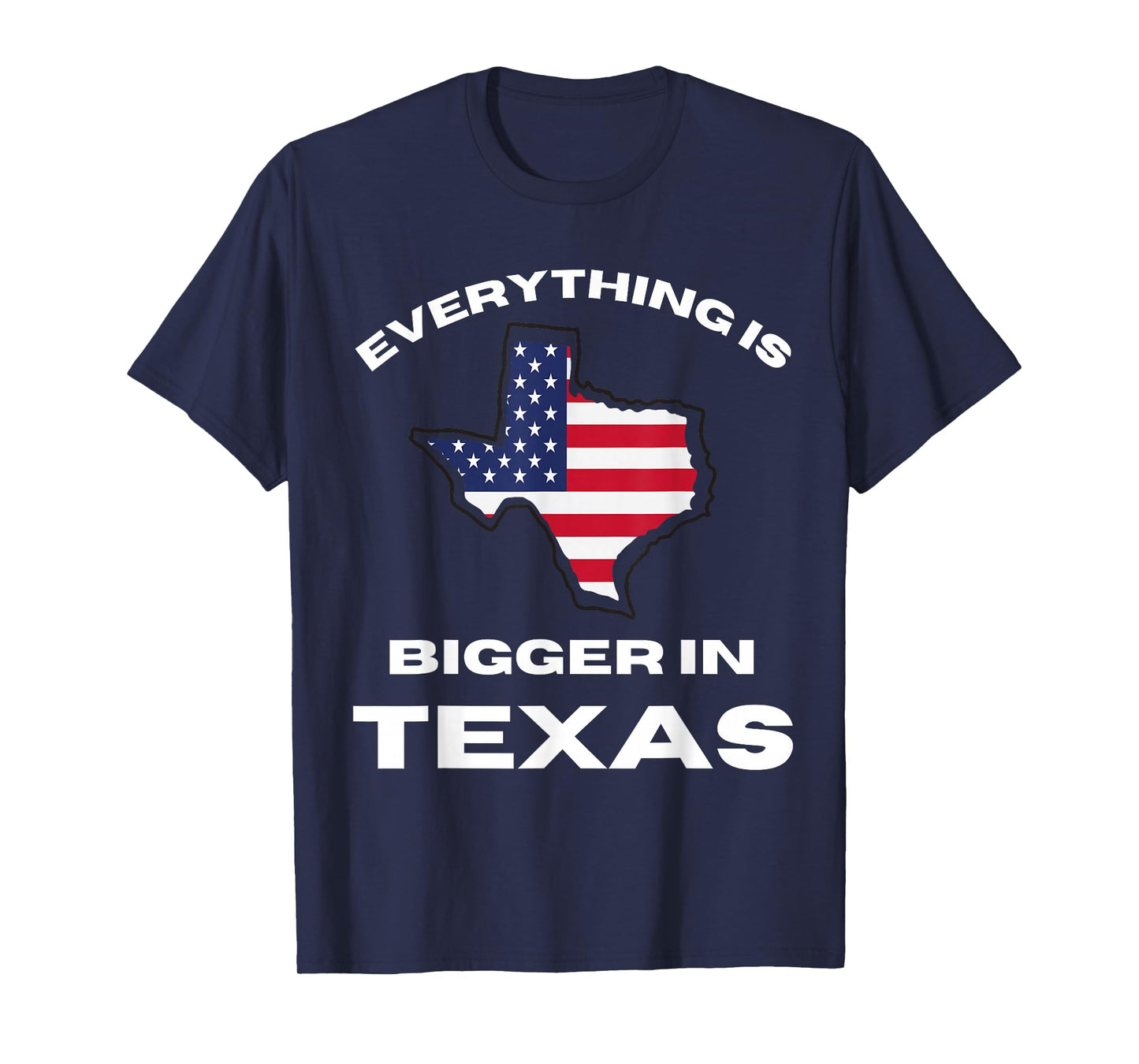 Everything Is Bigger In Texas Texan Flag Adult Kids Toddler T-Shirt