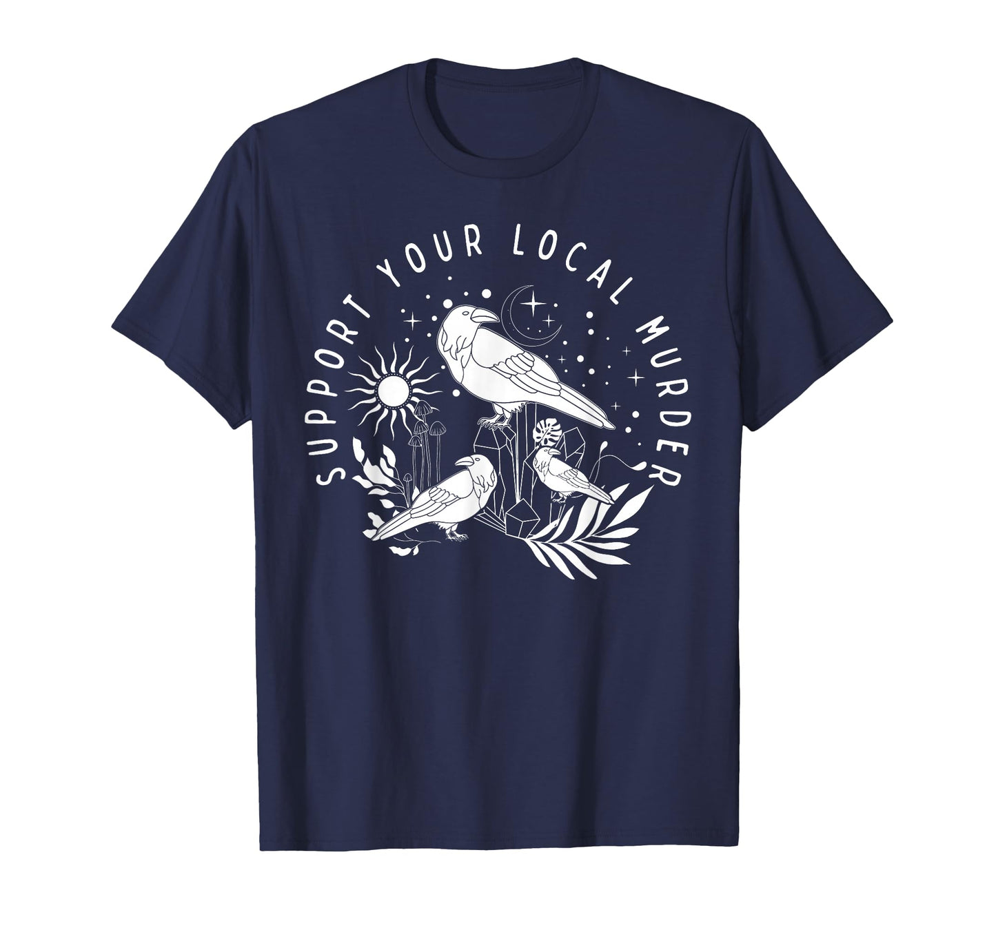 Support Your Local Murder Crow Spooky Season Happy Halloween T-Shirt
