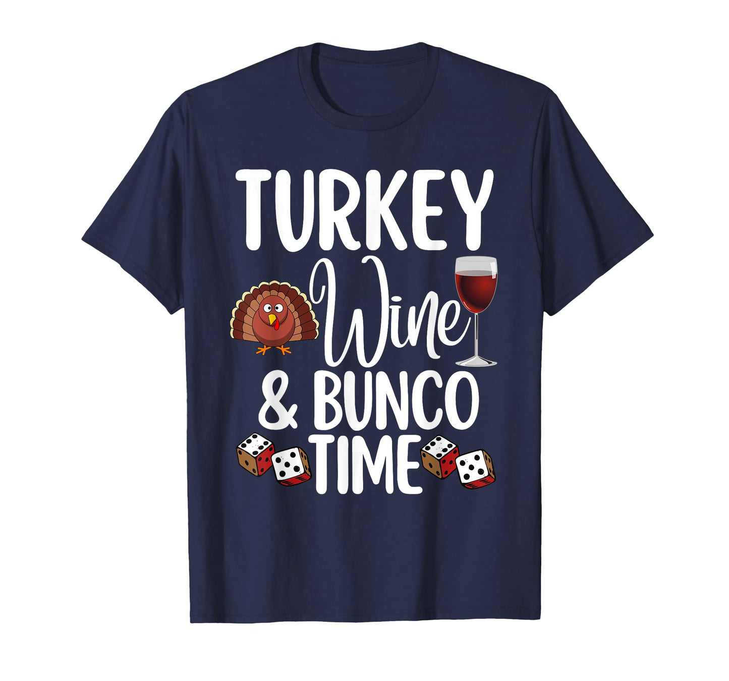Funny Thanksgiving Fall Humor Turkey Wine and Bunco Time T-Shirt