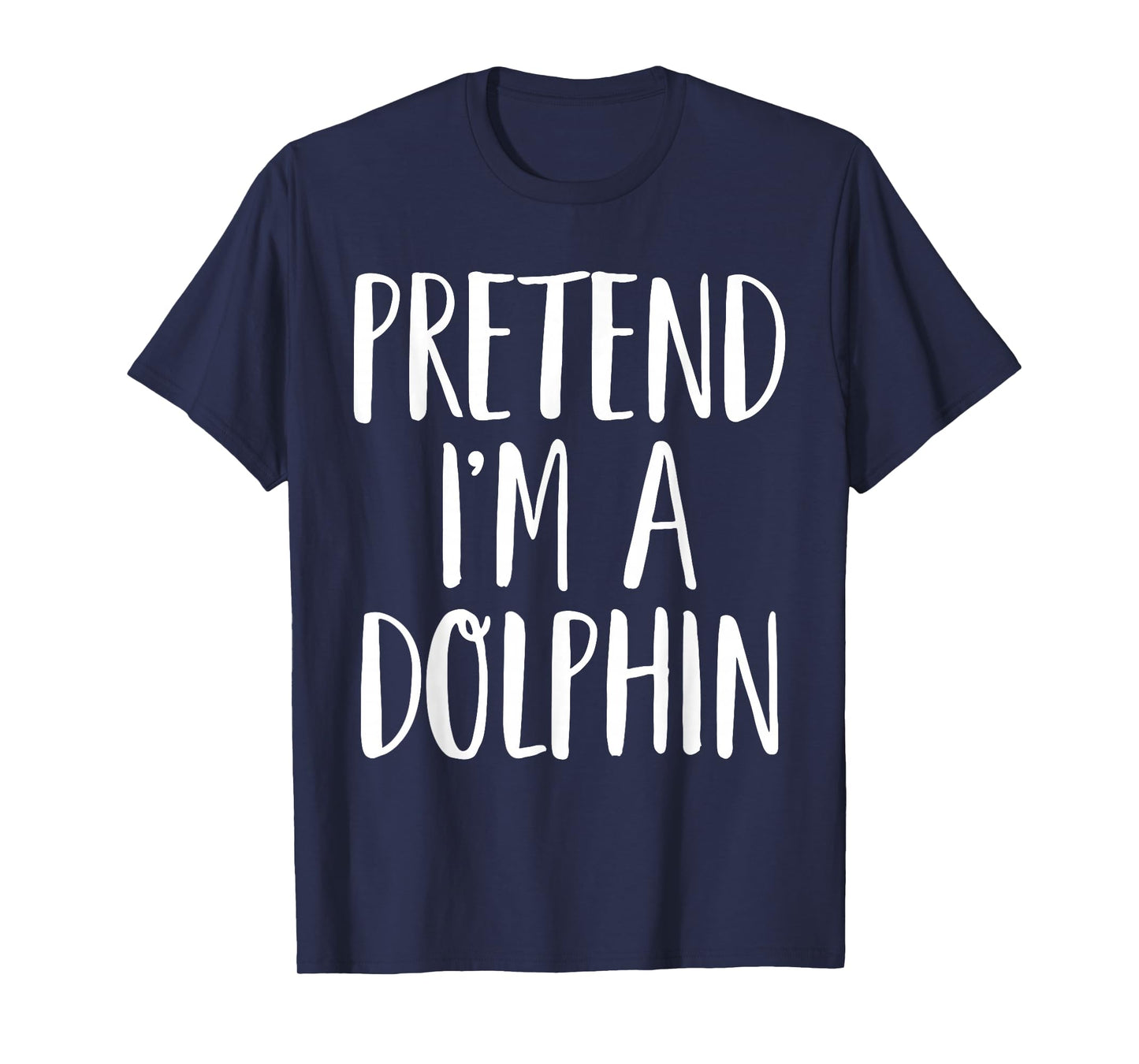 Pretend I'm A Dolphin Family Women Men Halloween Costume T-Shirt
