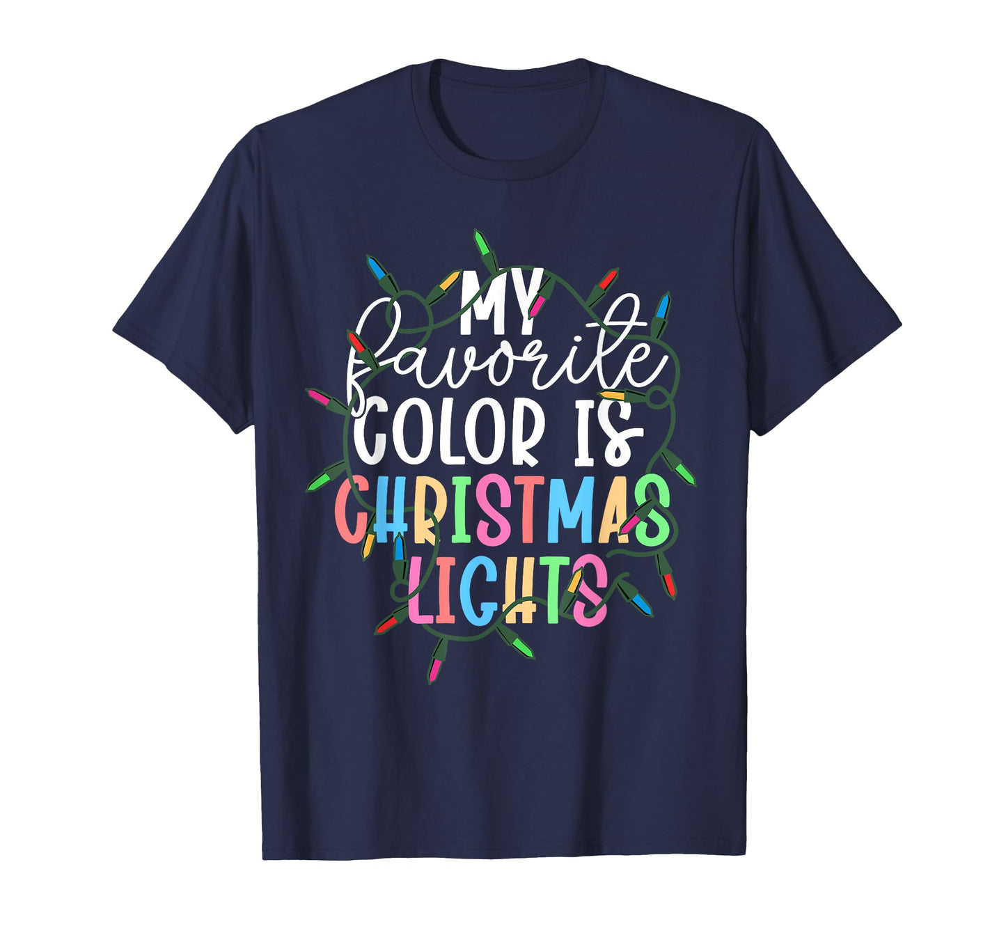 My Favorite Color Is Christmas Lights Xmas Obsessed Dad T-Shirt