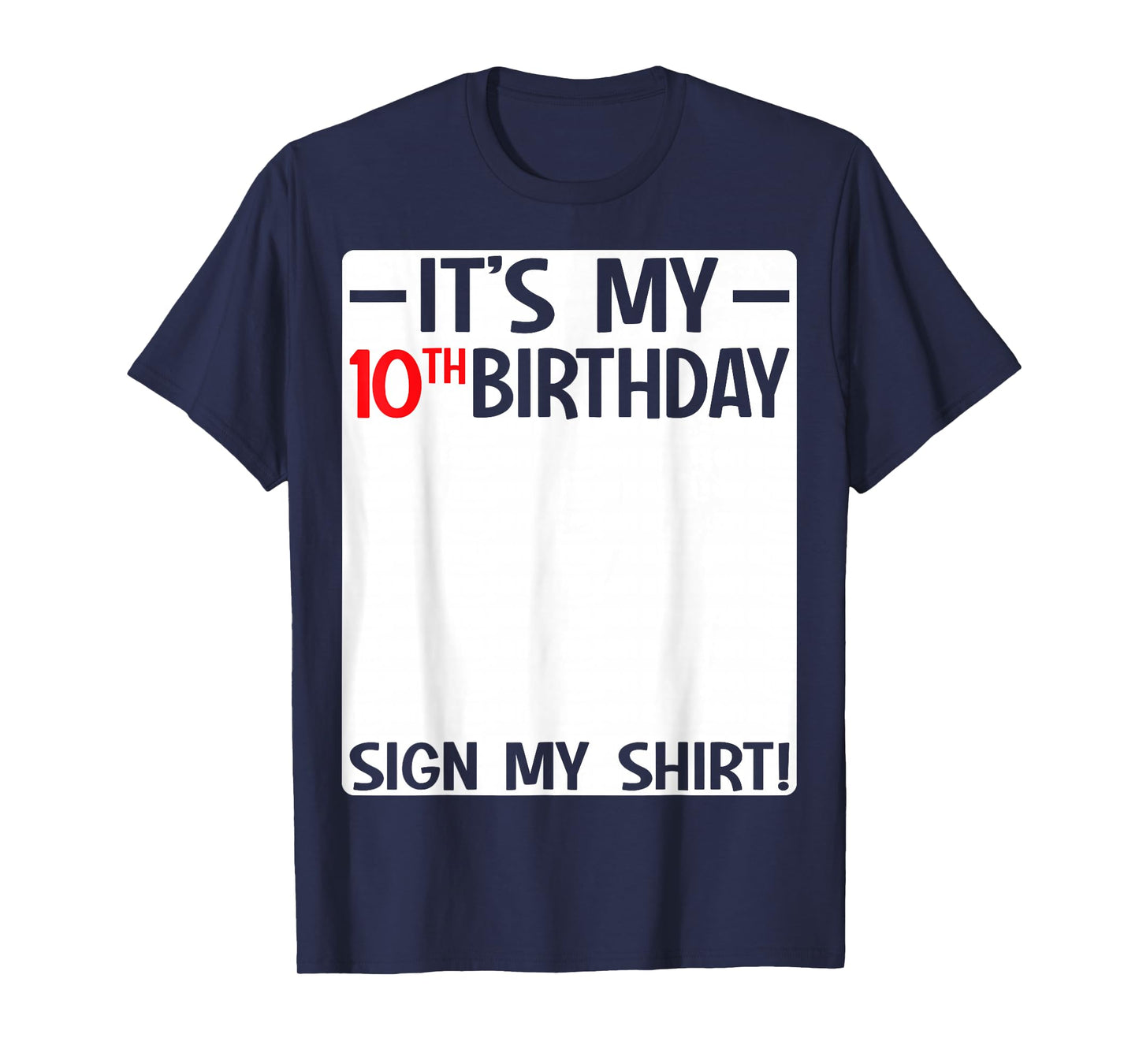 It's My 10th Birthday 10 Years Old Birthday Party Sign My T-Shirt