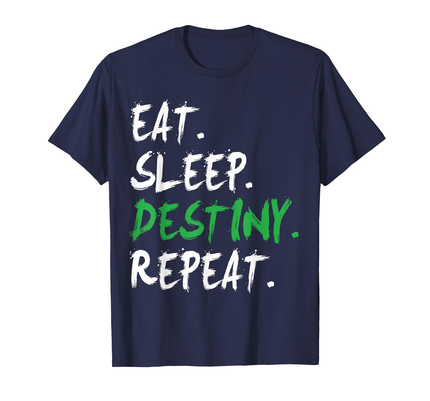 Destiny T-Shirt Eat Sleep Destiny Repeat Short Sleeve T-Shirt