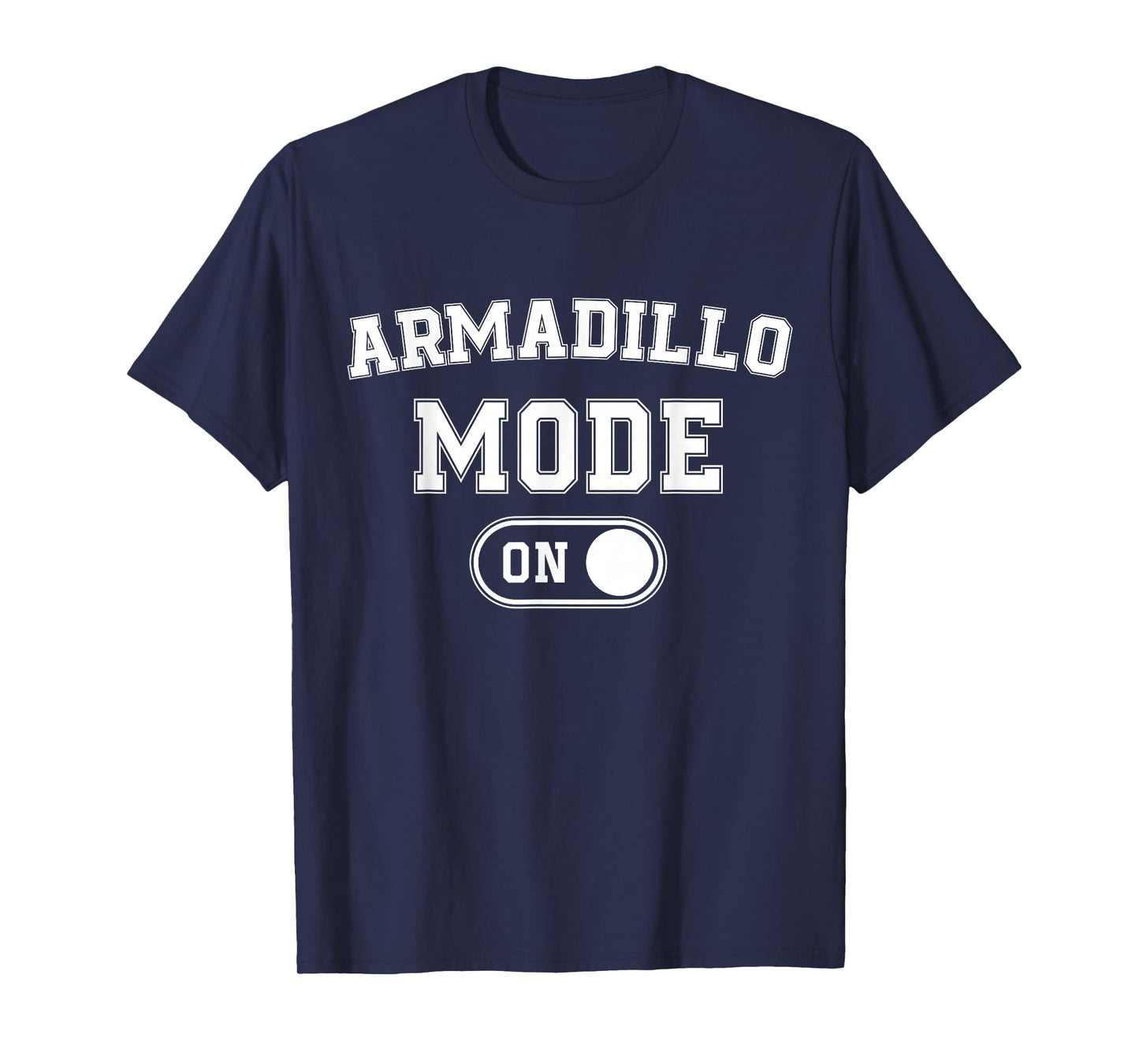 Armadillo Mode On Costume Funny Armor Roller Gift Animal T-Shirt