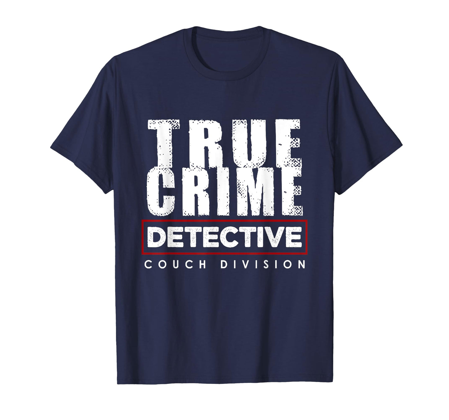 True Crime Detective Couch Division - True Crime Lover T-Shirt