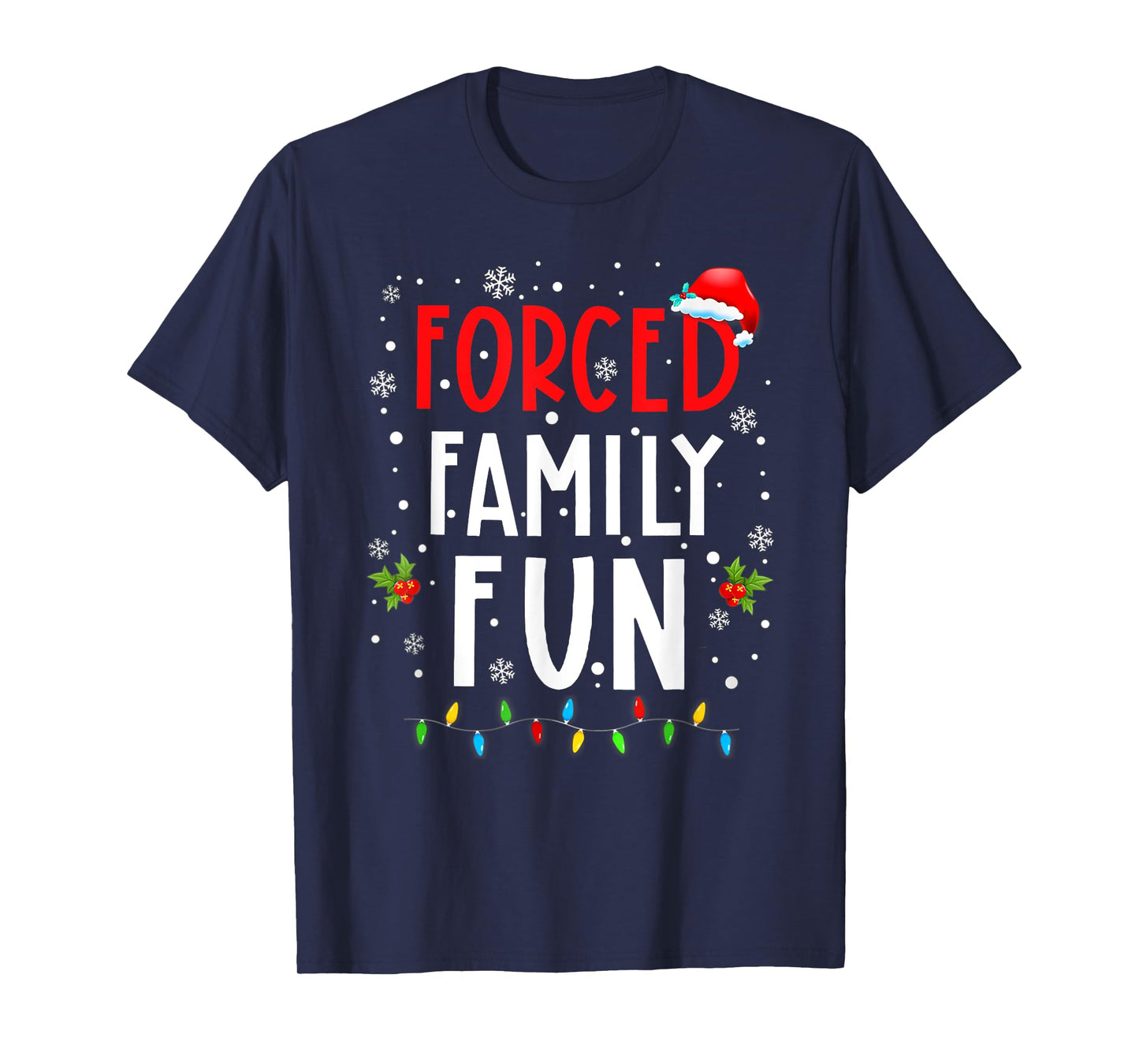 Forced Family Fun Winter Holidays Funny Christmas Adult Kids T-Shirt