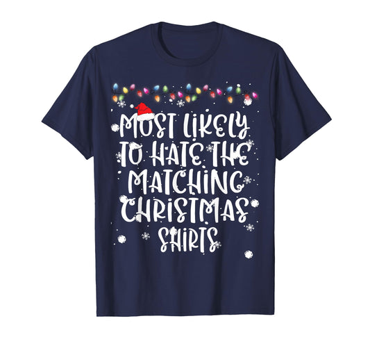 Most Likely To Hate Matching Christmas Funny Family Matching T-Shirt