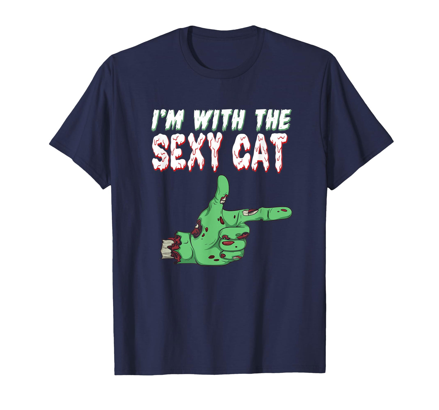 Halloween Zombie I'm With The Sexy Cat Men Women T-Shirt