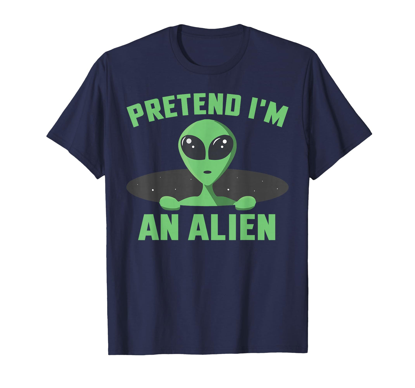 Pretend I'm an Alien Funny Alien Halloween T-Shirt