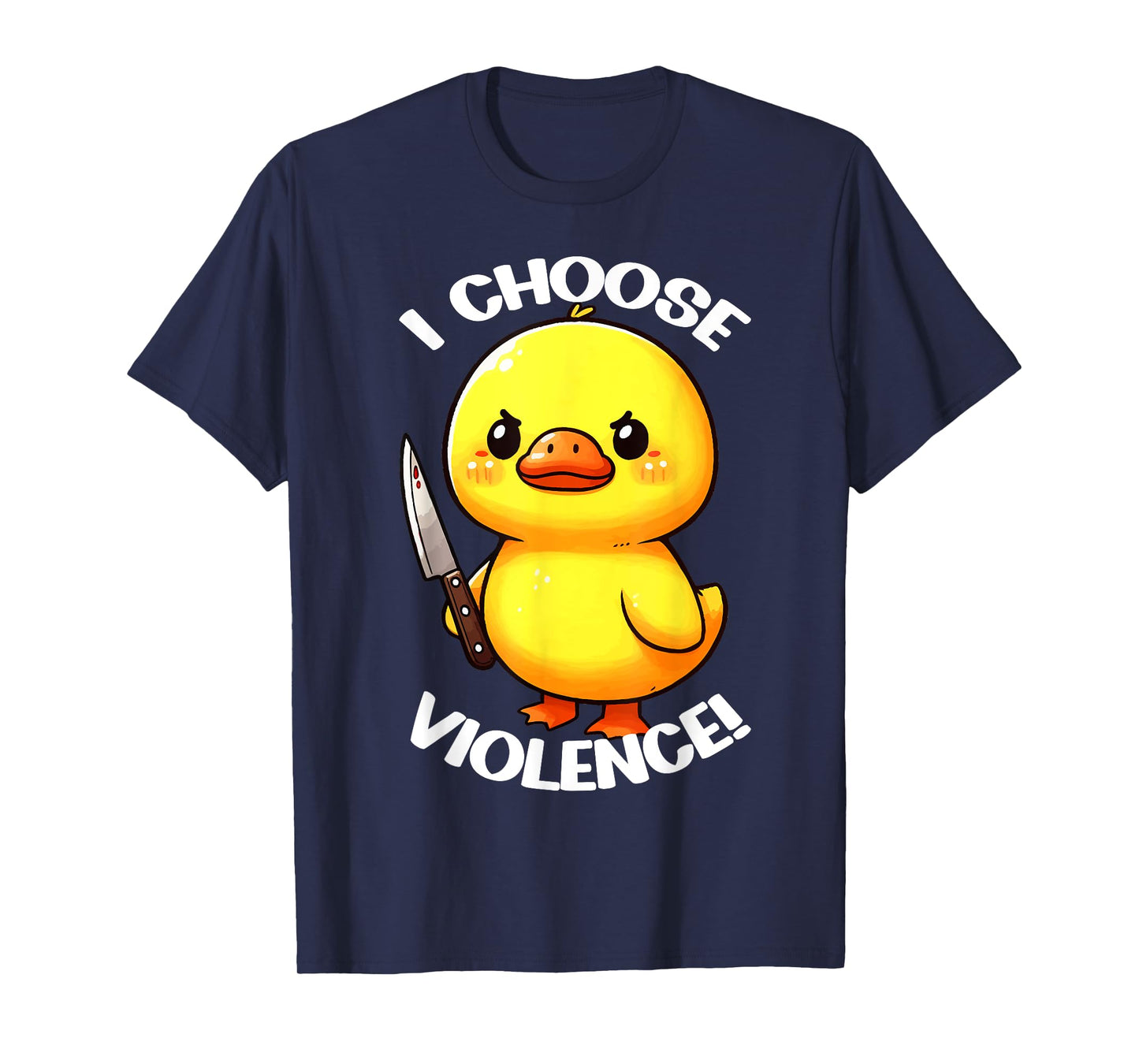 FUNNY I CHOOSE VIOLENCE DUCK T-Shirt
