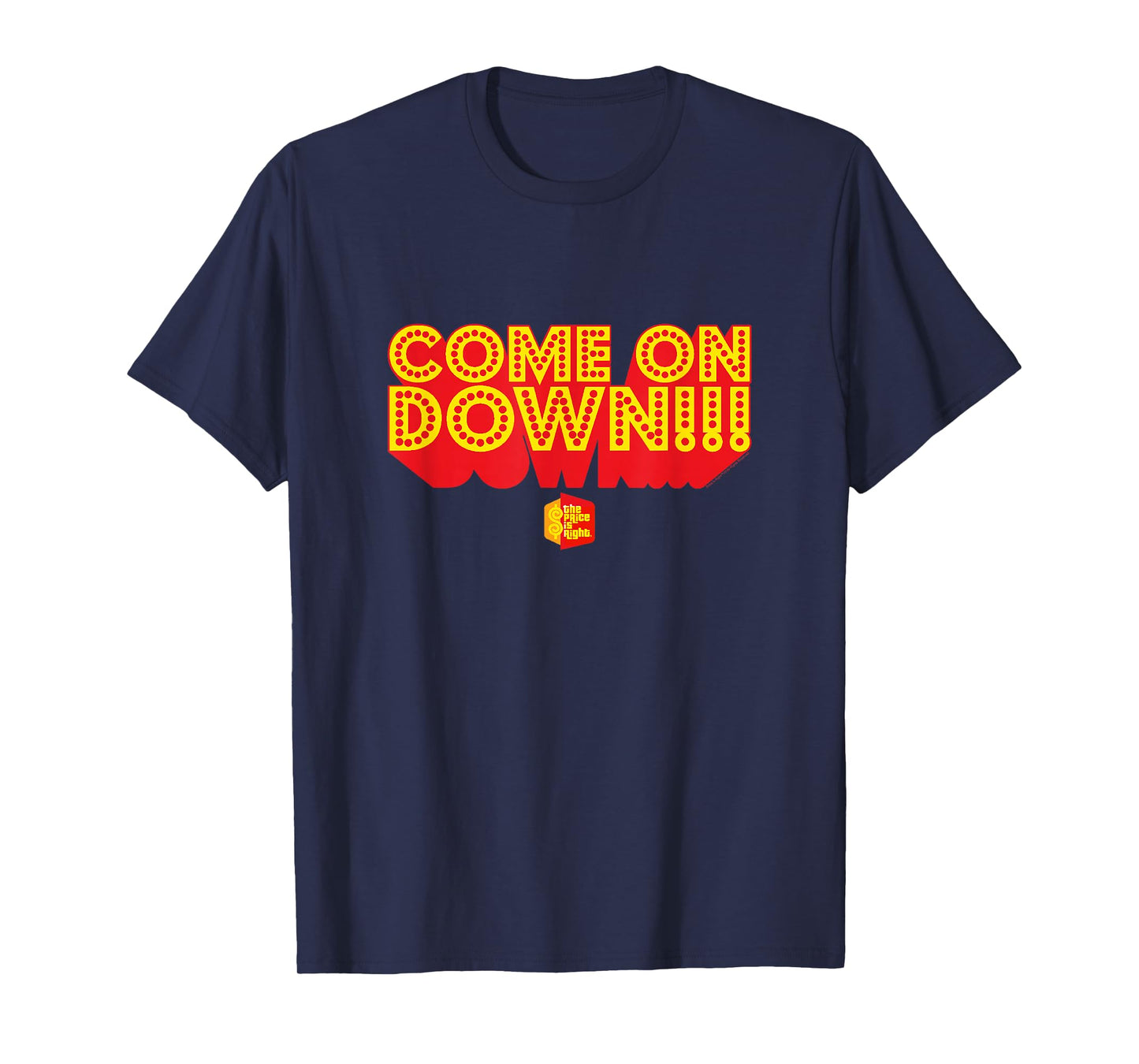 Price is Right - Come On Down!!! T-Shirt