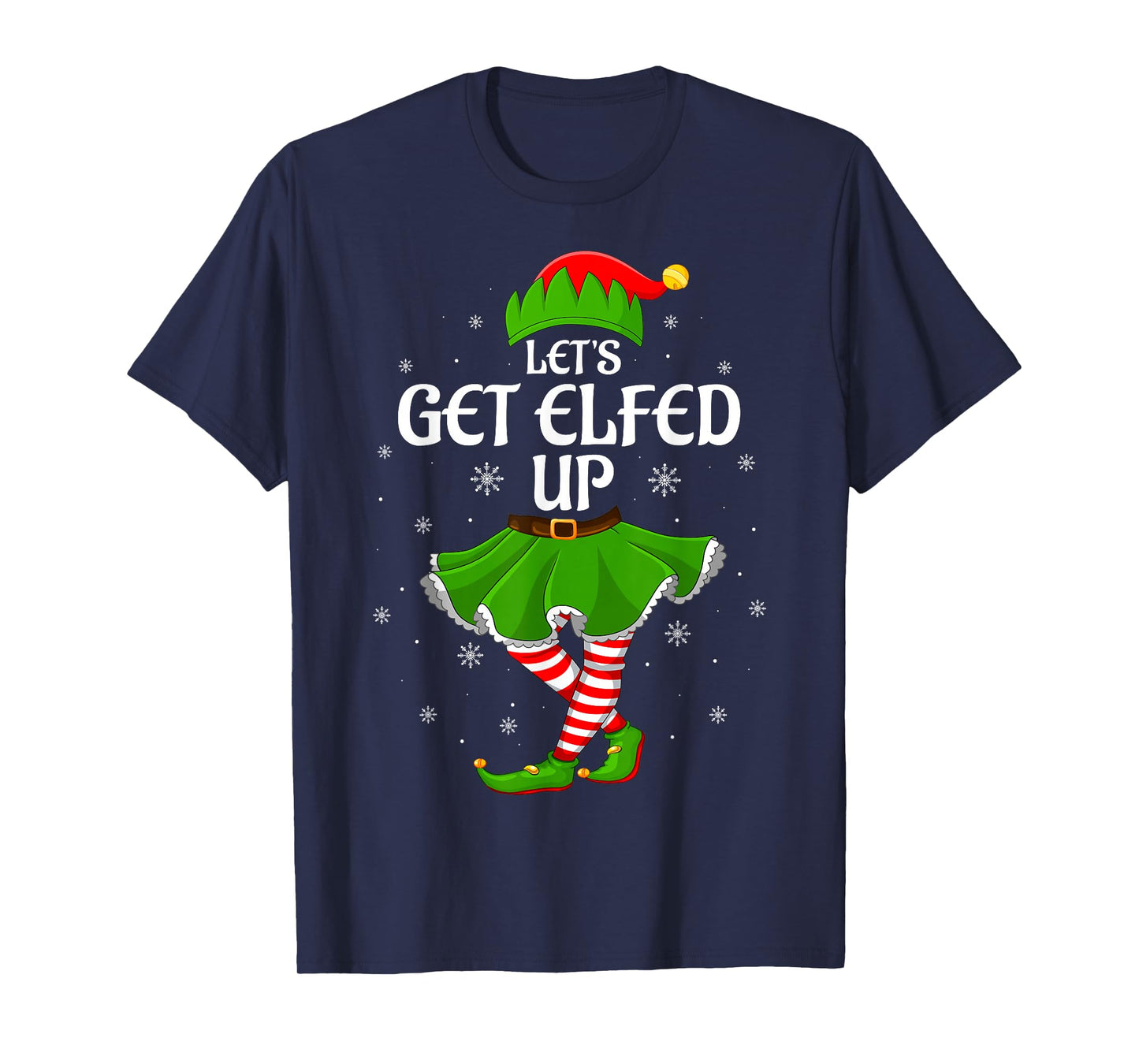 Let's Get Elfed Up Christmas Family Elf Squad Girls Women T-Shirt
