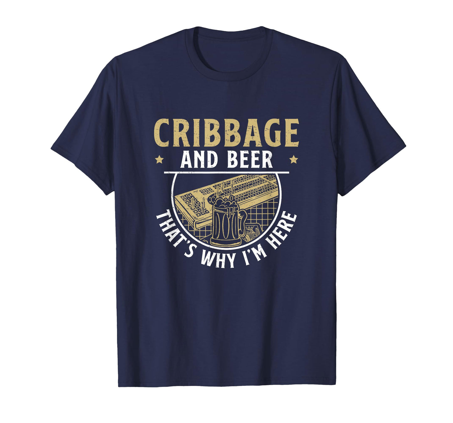 Funny Cribbage And Beer That's Why I'm Here Cribbage Legend T-Shirt