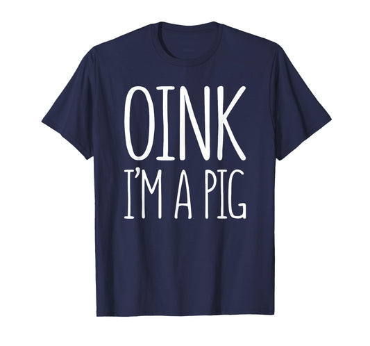 Oink I'm A Pig Shirt Adult Men Women Kids Pig Costume T-Shirt