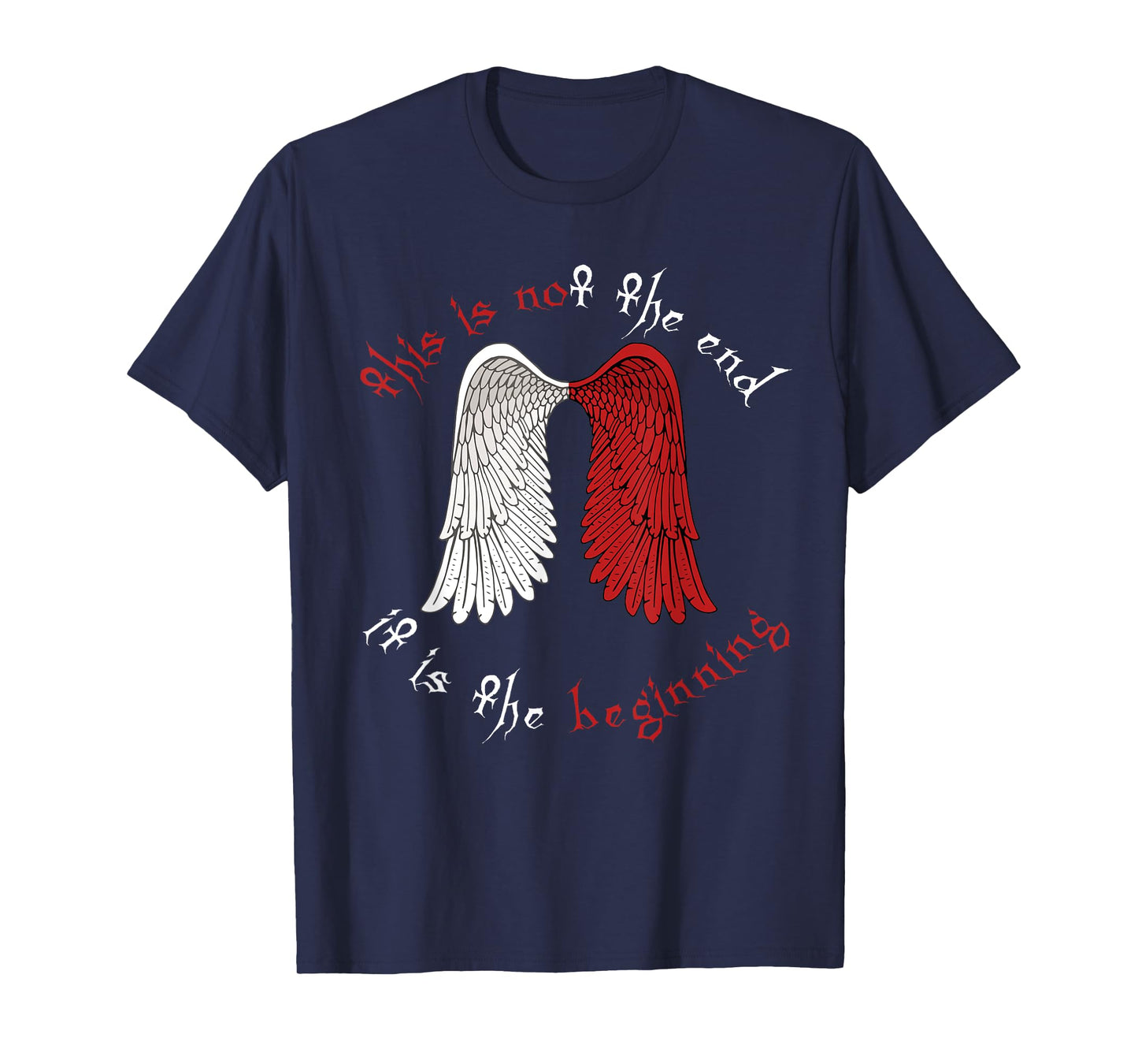 This is not The end it is The Beginning Angel Wings T-Shirt