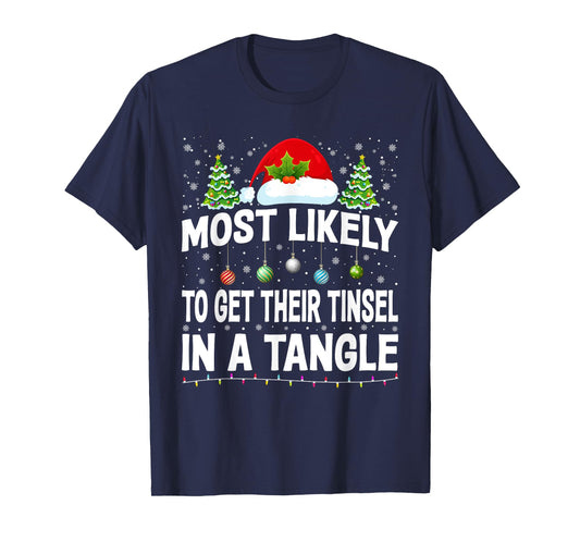 Most Likely To Get Their Tinsel In A Tangle Christmas Pajama T-Shirt
