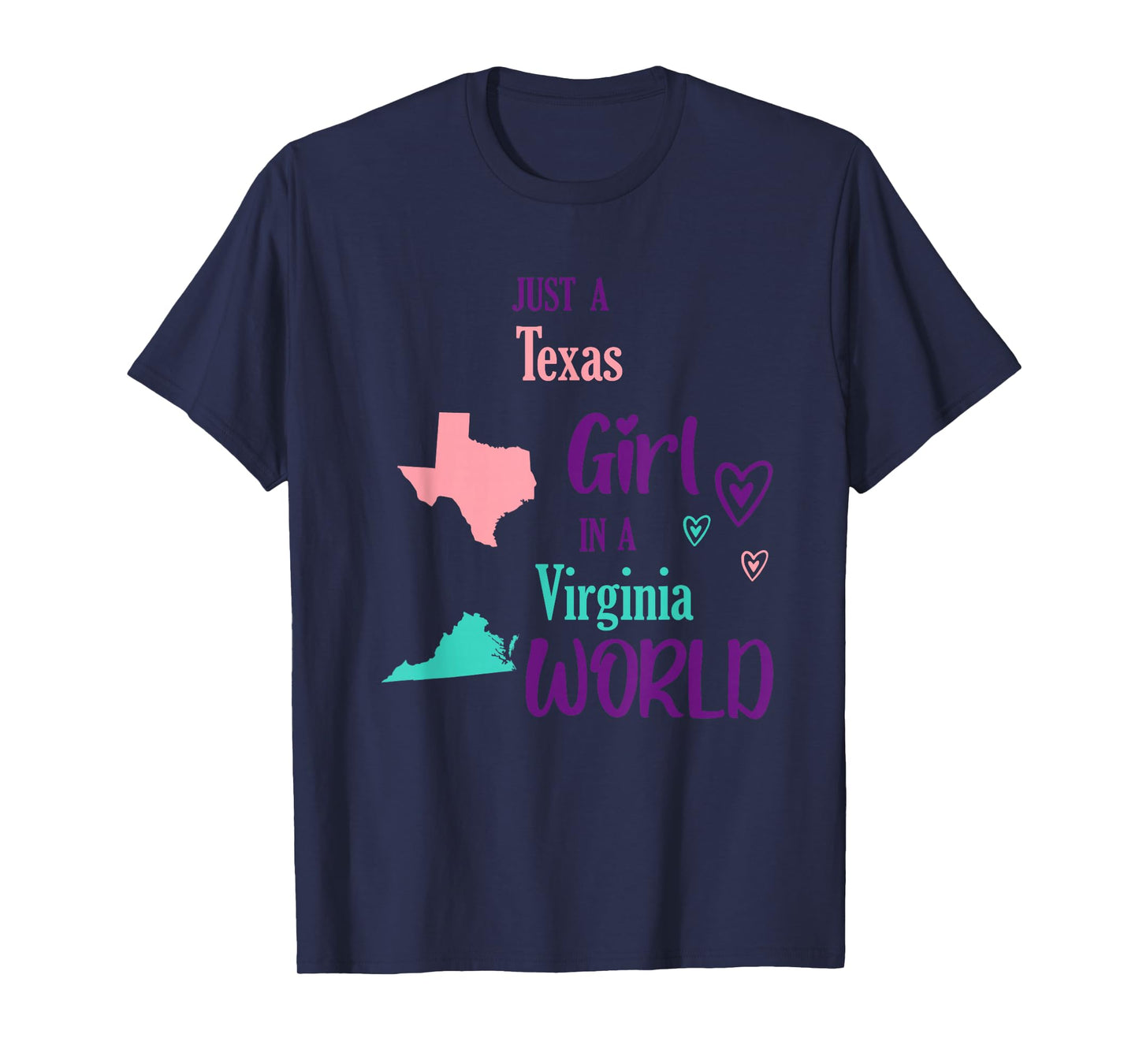 Proud Girl Just a Texas girl in a Virginia World T-Shirt