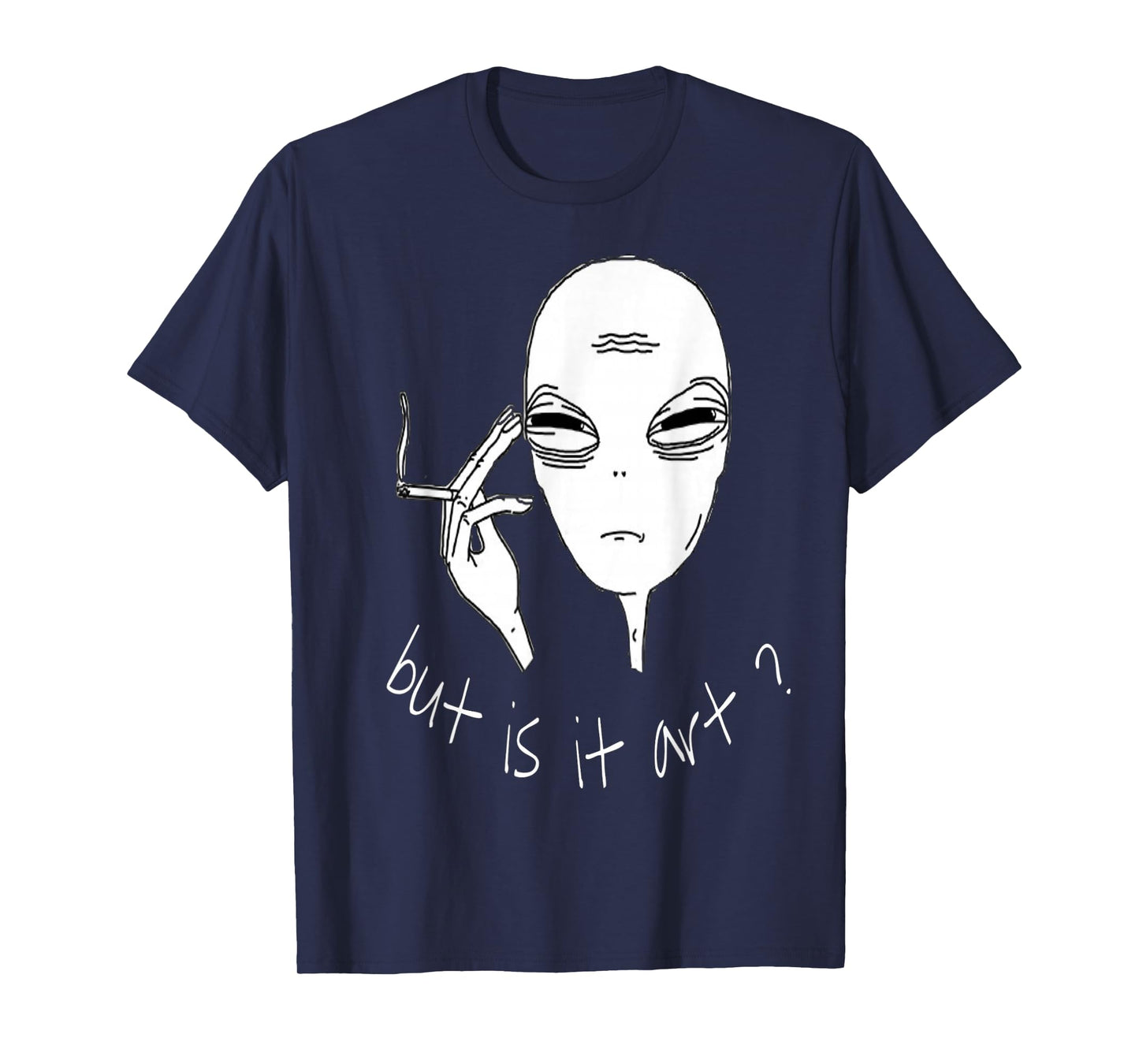 Alien But Is It Art T-Shirt Funny Smoking Alien T-Shirt