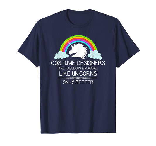 Costume Designer Gifts - Costume Designers Are Like Unicorns T-Shirt