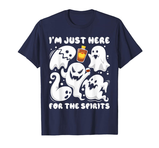 Funny I'm Just here For The Spirits Ghosts Halloween T-Shirt