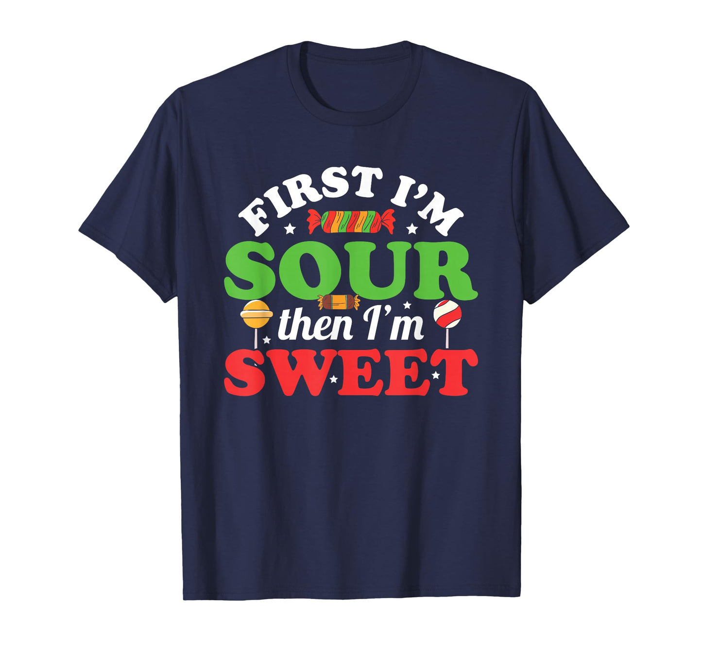First I'm Sour Then I'm Sweet Funny Kids Patch Candy Patches T-Shirt