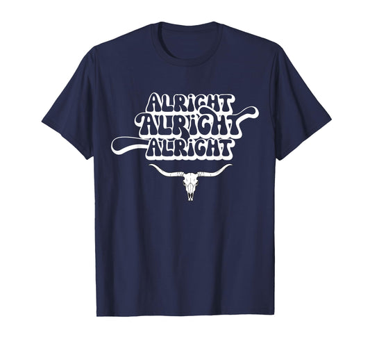 Alright, Alright, Alright Texas Bull Texas Pride State USA T-Shirt