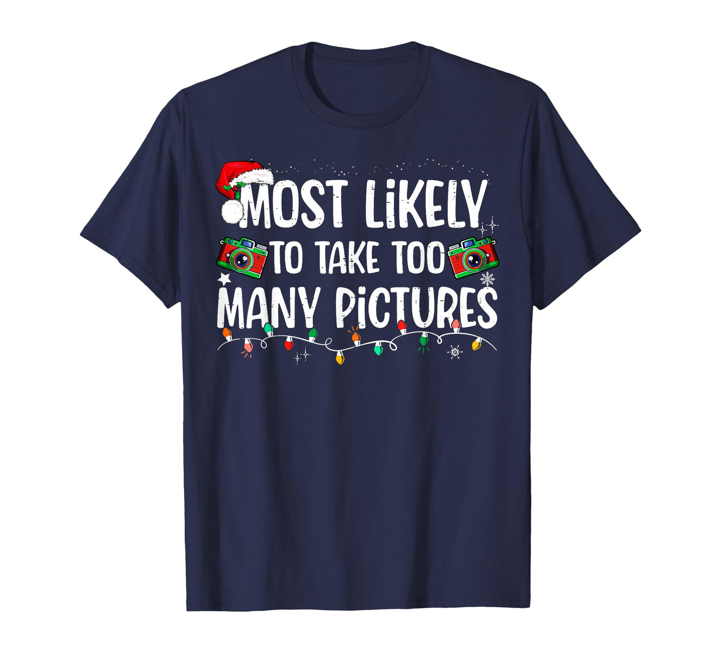 Most Likely To Take Too Many Pictures Family Christmas T-Shirt