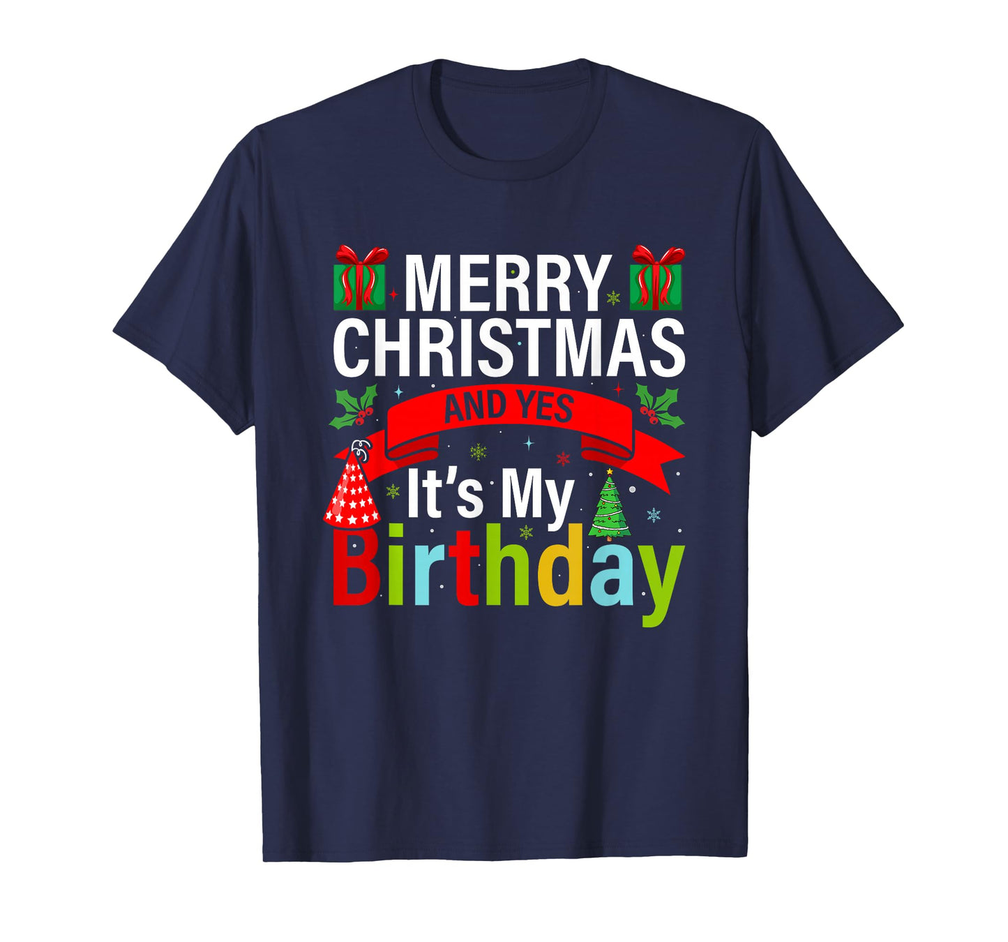 Merry Christmas and Yes It's My Birthday T-Shirt