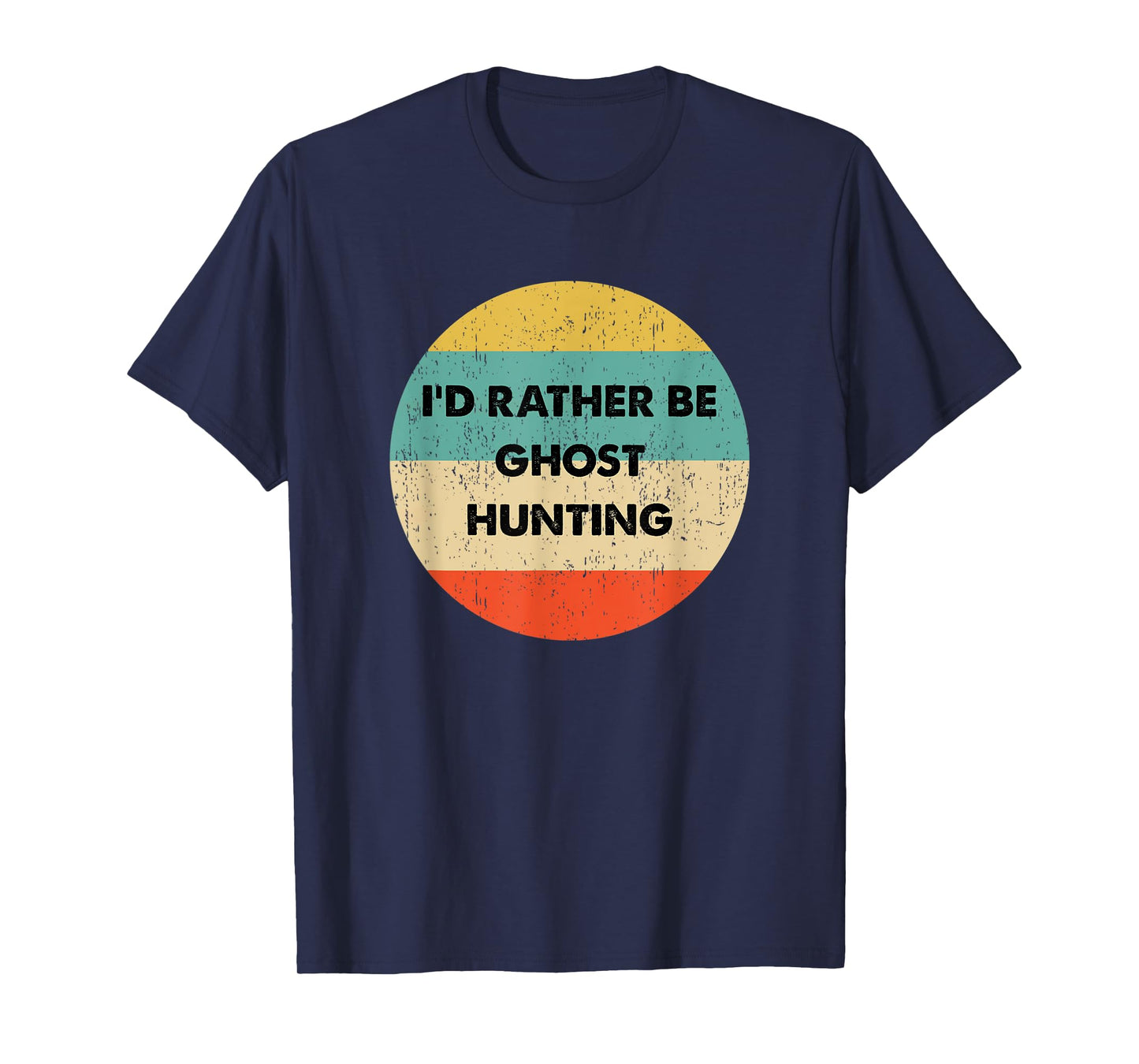 Ghost Hunter Shirt | I'd Rather Be Ghost Hunting T-Shirt