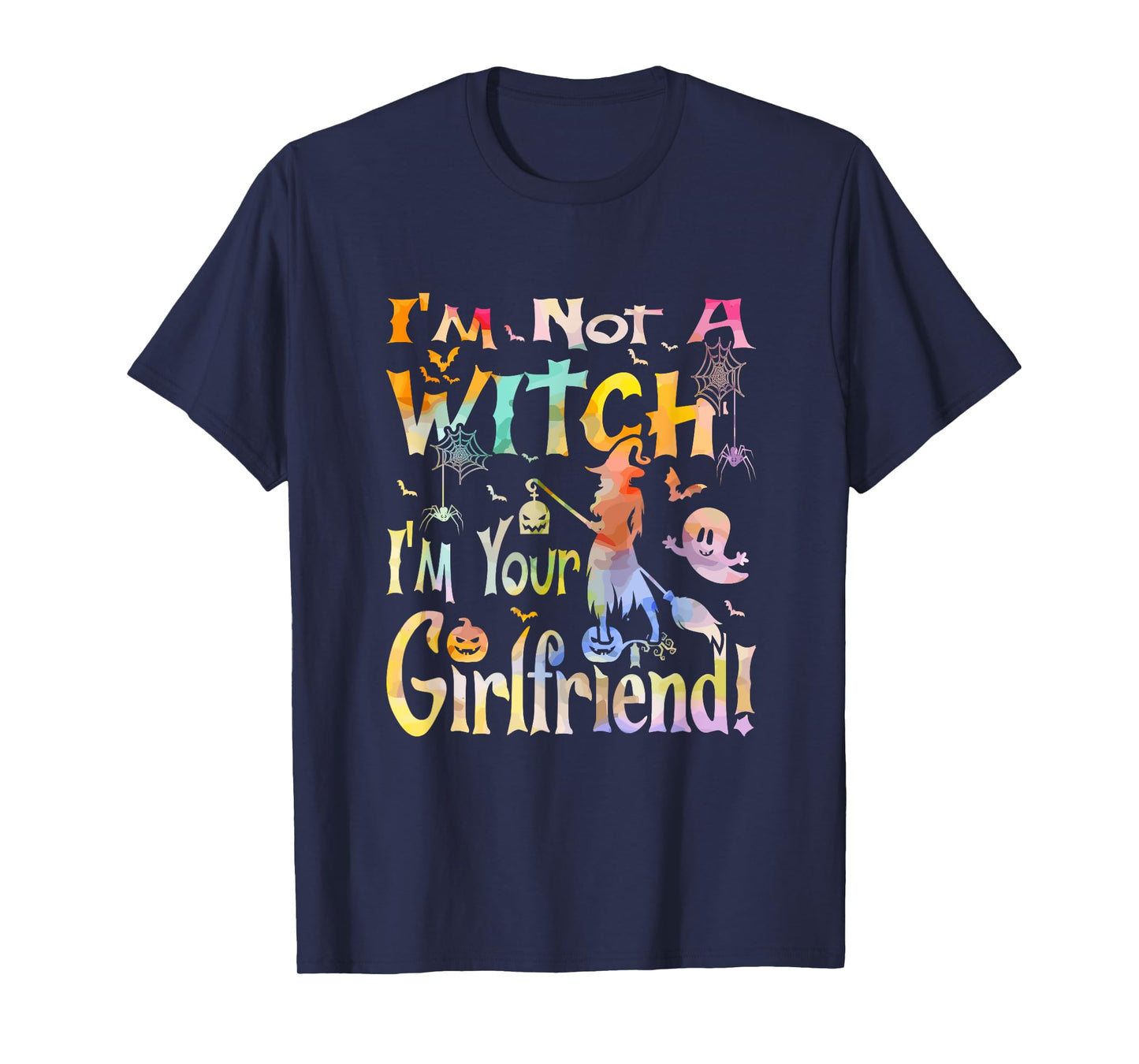 I'm Not A Witch I'm Your Girlfriend! Halloween Tshirt T-Shirt