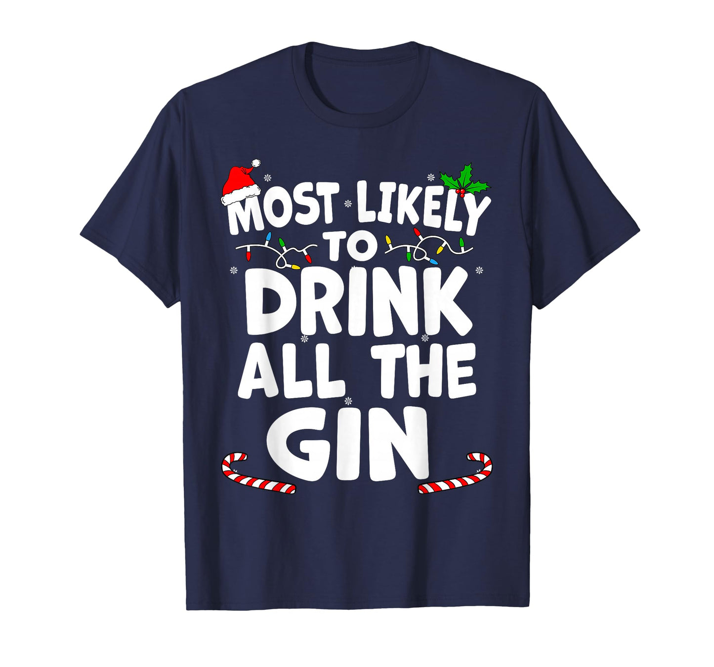 Most Likely To Drink All The Gin Christmas Matching Top T-Shirt