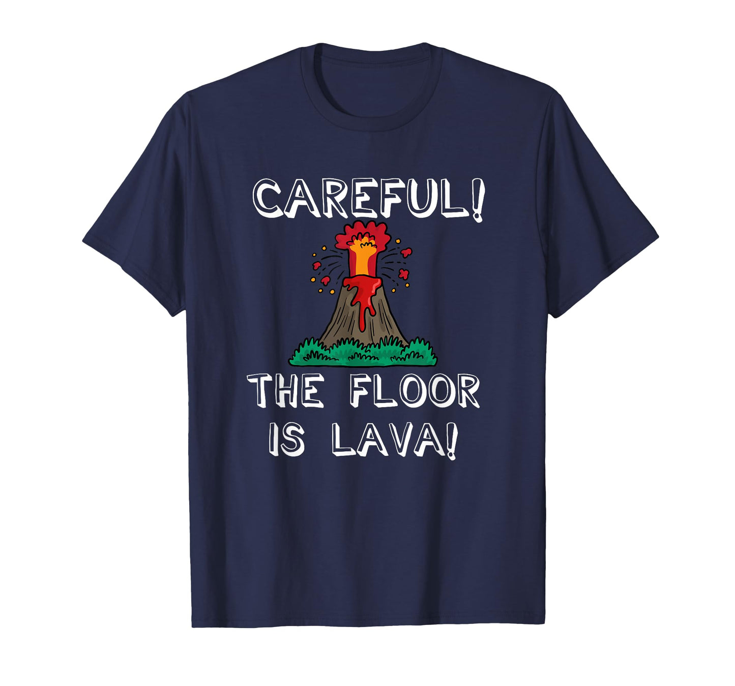 CAREFUL THE FLOOR IS LAVA FUNNY CUTE KIDS YOUTH ADULT T-Shirt