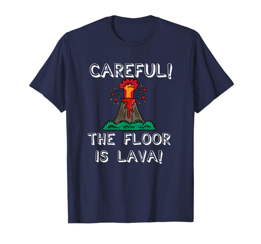 CAREFUL THE FLOOR IS LAVA FUNNY CUTE KIDS YOUTH ADULT T-Shirt